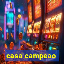 casa campeao